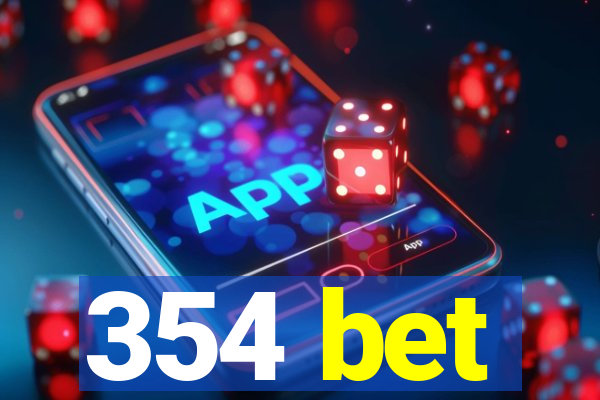 354 bet